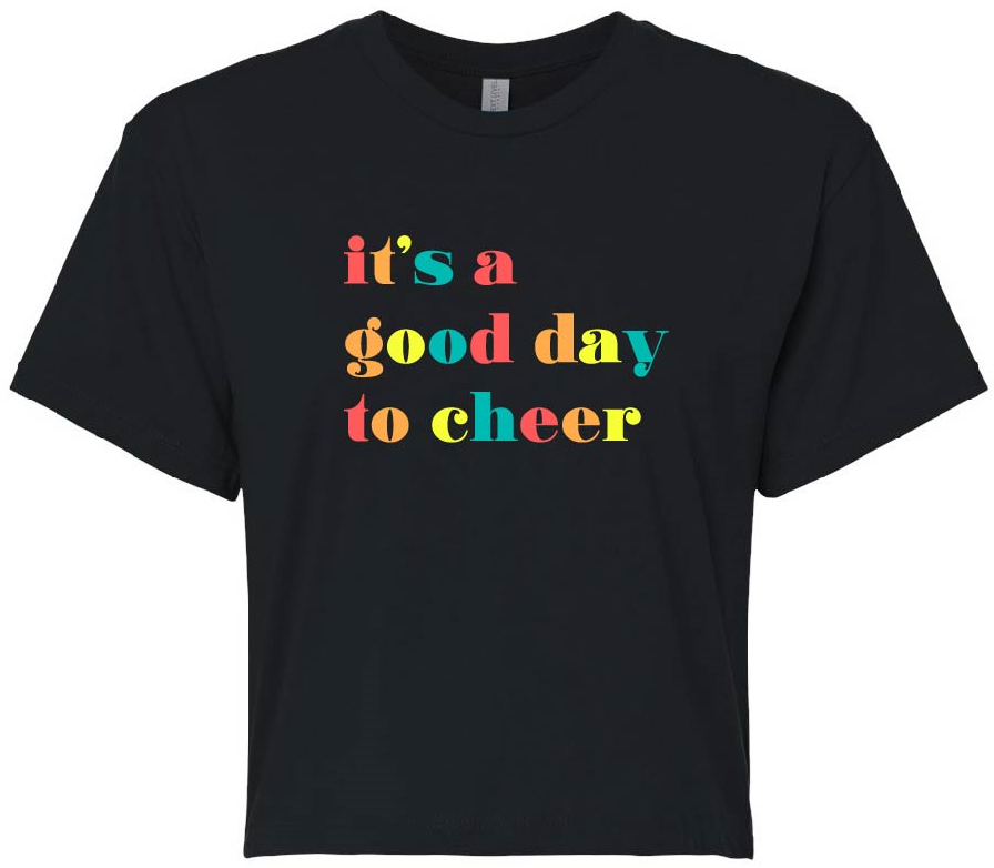 It's A Good Day To Cheer Crop Tee